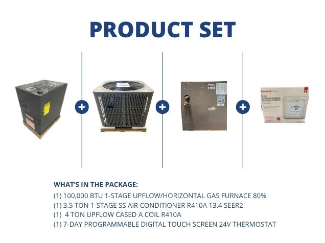 100,000 BTU Up/Horz Gas Furnace 80%, 3.5 Ton AC R410A 13.4 SEER2, 4 Ton Up A Coil and 24V Thermostat