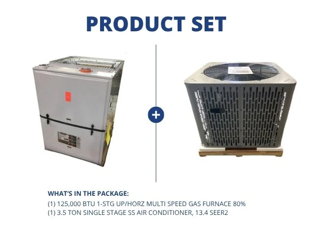 125,000 BTU 1-Stg Up/Horz ECM Multi Speed Gas Furnace 80% and 3.5 Ton 1-Stg SS Air Conditioner R410A