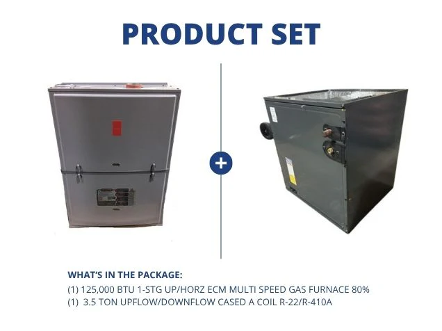 125,000 BTU 1-Stg Up/Horz ECM Multi Speed Gas Furnace 80% and 3.5 Ton Up/Down Cased A Coil R22/R410A