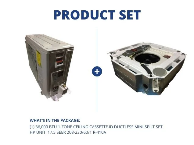 36,000 BTU 1-Zone Ceiling Cassette ID Ductless Mini-Split Set HP Unit, 17.5 SEER 208-230/60/1 R-410A