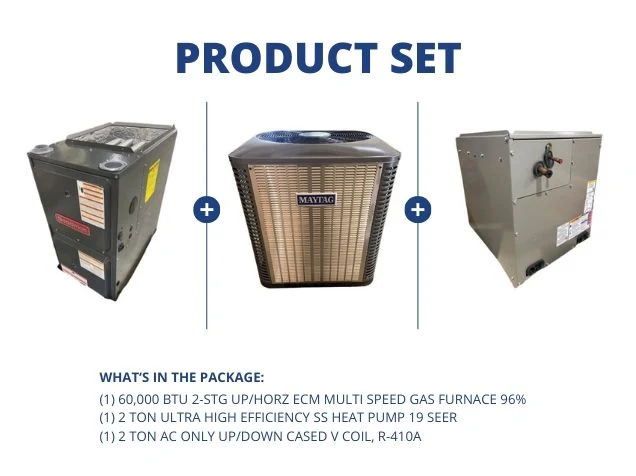 60,000 BTU 2-Stg Up/Horz Gas Furnace 96%, 2 Ton SS HP 19 SEER and 2 Ton AC Up/Down Cased Coil, R410A