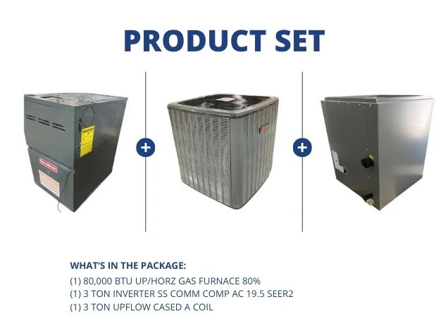 80,000 BTU Up/Horz Gas Furnace 80%, 3 Ton Inverter Comm Comp AC 19.5 SEER2 and 3 Ton Up Cased A Coil